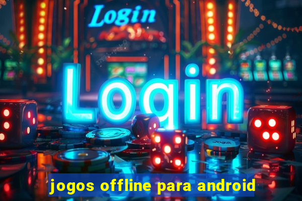 jogos offline para android